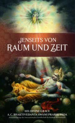 Jenseits von Raum und Zeit - Bhaktivedanta Swami Prabhupada, Abhay Charan