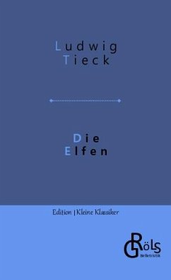 Die Elfen - Tieck, Ludwig