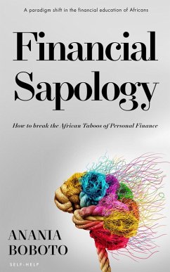 Financial Sapology: How to break the African Taboos of Personal Finance (eBook, ePUB) - Boboto, Anania