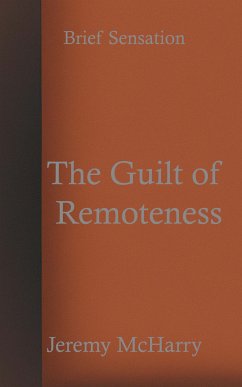 The Guilt of Remoteness (eBook, ePUB) - McHarry, Jeremy