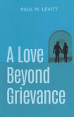 A Love Beyond Grievance