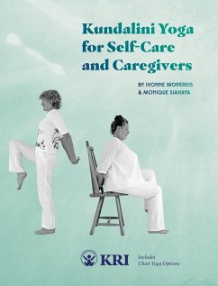 Kundalini Yoga for Self-Care and Caregivers - Siahaya, Monique; Wopereis, Ivonne