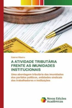 A ATIVIDADE TRIBUTÁRIA FRENTE AS IMUNIDADES INSTITUCIONAIS - Ribeiro, Gabriel