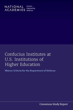 Confucius Institutes at U.S. Institutions of Higher Education - National Academies of Sciences Engineering and Medicine; Policy And Global Affairs; U S Science and Innovation Policy