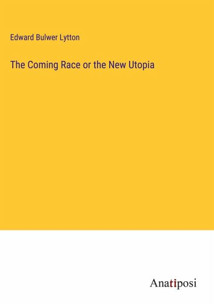 The Coming Race or the New Utopia