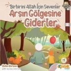 Birbirini Allah icin Sevenler Arsin Gölgesine Giderler