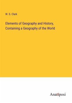Cover Elements of Geography and History, Containing a Geography of the World
