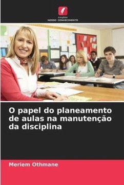 O papel do planeamento de aulas na manutenção da disciplina - Othmane, Meriem