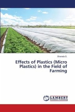 Effects of Plastics (Micro Plastics) in the Field of Farming