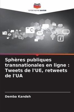 Sphères publiques transnationales en ligne : Tweets de l'UE, retweets de l'UA - Kandeh, Demba