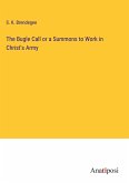 The Bugle Call or a Summons to Work in Christ's Army