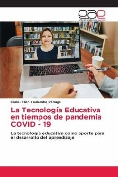 La Tecnología Educativa en tiempos de pandemia COVID - 19 - Toalombo Párraga, Carlos Elian