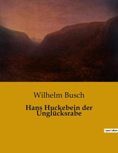 Hans Huckebein der Unglücksrabe - Busch, Wilhelm