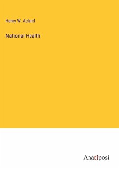 National Health - Acland, Henry W.