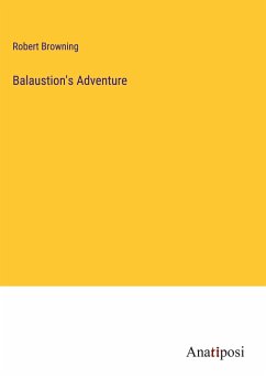 Balaustion's Adventure - Browning, Robert