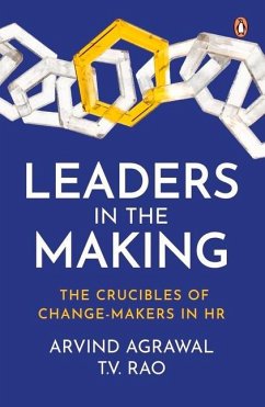 Leaders in the Making: The Crucibles of Change-Makers in HR - Agrawal, Arvind; Rao, T.V.