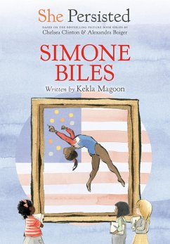She Persisted: Simone Biles - Magoon, Kekla; Clinton, Chelsea