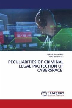 PECULIARITIES OF CRIMINAL LEGAL PROTECTION OF CYBERSPACE - Dumchikov, Mykhailo;Bondarenko, Olha