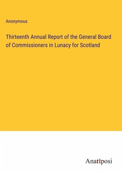 Thirteenth Annual Report of the General Board of Commissioners in Lunacy for Scotland - Anonymous