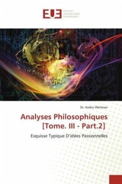 Analyses Philosophiques [Tome. III - Part.2] - Wellman, Dr. Andru