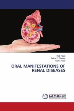 ORAL MANIFESTATIONS OF RENAL DISEASES - Raza, Hadi;Shenoy, Rekha P.;Raza, Nahid