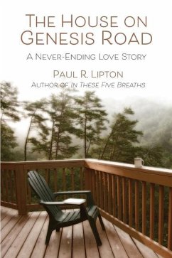 The House on Genesis Road: A Never-Ending Love Story - Lipton, Paul R.