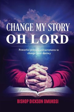 Change My Story Oh Lord - Omukosi, Dickson