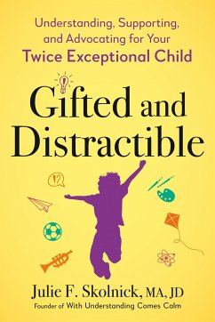 Gifted and Distractible - Skolnick, Julie F. (Julie F. Skolnick)