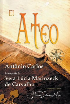 El Ateo - Carvalho, Vera Lúcia Marinzeck de; Carlos, Por El Espíritu António; Saldias, J. Thomas MSc.