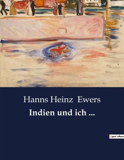 Indien und ich ... - Ewers, Hanns Heinz