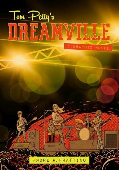 Tom Petty's Dreamville: A Graphic Novel - Frattino, Andre R.