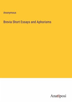 Brevia Short Essays and Aphorisms - Anonymous