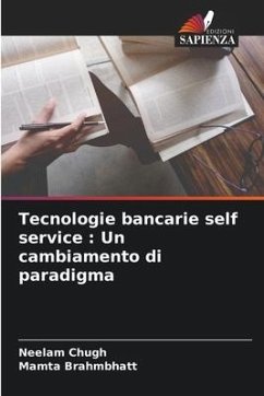 Tecnologie bancarie self service : Un cambiamento di paradigma - Chugh, Neelam;Brahmbhatt, Mamta