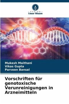 Vorschriften für genotoxische Verunreinigungen in Arzneimitteln - Maithani, Mukesh;Gupta, Vikas;Bansal, Parveen