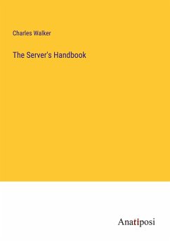 The Server's Handbook - Walker, Charles