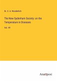 The New Sydenham Society: on the Temperature in Diseases