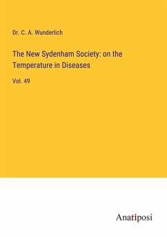 The New Sydenham Society: on the Temperature in Diseases - Wunderlich, C. A.