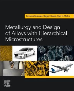 Metallurgy and Design of Alloys with Hierarchical Microstructures - Sankaran, Krishnan K; Mishra, Rajiv S; Suwas, Satyam