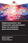 Réglementation des impuretés génotoxiques dans les produits pharmaceutiques