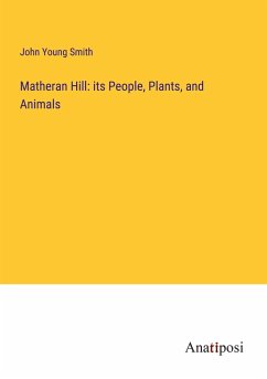 Matheran Hill: its People, Plants, and Animals - Smith, John Young