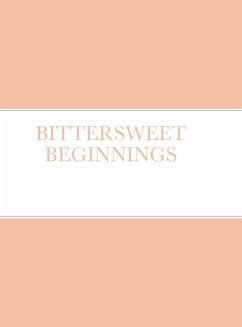 BITTERSWEET BEGINNINGS - Cole, Shantal