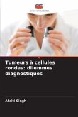 Tumeurs à cellules rondes: dilemmes diagnostiques