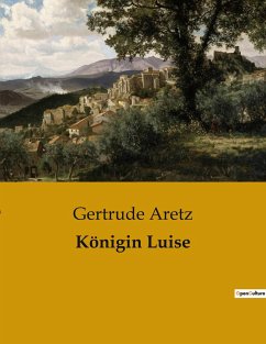 Königin Luise - Aretz, Gertrude