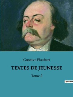 TEXTES DE JEUNESSE - Flaubert, Gustave