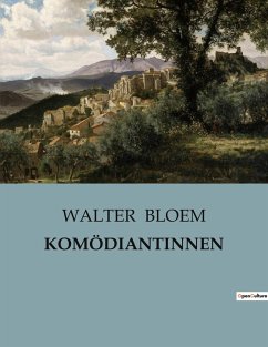 KOMÖDIANTINNEN - Bloem, Walter