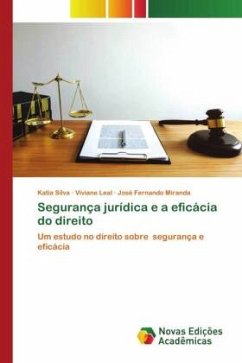 Segurança jurídica e a eficácia do direito - Silva, Katia;Leal, Viviane;Miranda, José Fernando