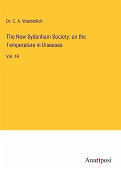 The New Sydenham Society: on the Temperature in Diseases - Wunderlich, C. A.