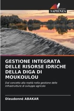 GESTIONE INTEGRATA DELLE RISORSE IDRICHE DELLA DIGA DI MOUKOULOU - ABAKAR, Dieudonné