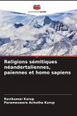 Religions sémitiques néandertaliennes, païennes et homo sapiens