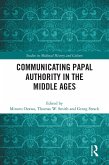 Communicating Papal Authority in the Middle Ages (eBook, ePUB)